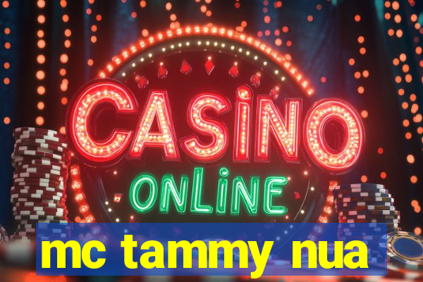 mc tammy nua